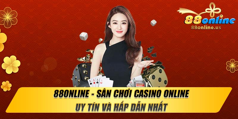 88online -  địa chỉ casino online uy tín bạn nên thử